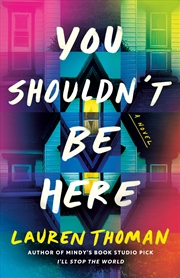 Buy You Shouldn'T Be Here: A Novel