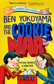 Buy Ben Yokoyama And The Cookie War (Cookie Chronicles)