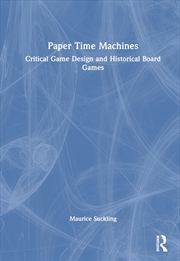Buy Paper Time Machines: Critical Game Design And Historical Board Games