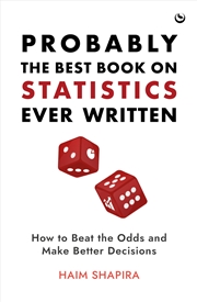 Buy Probably The Best Book On Statistics Ever Written: How To Beat The Odds And Make Better Decisions