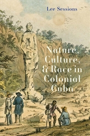 Buy Nature, Culture, And Race In Colonial Cuba (Yale Agrarian Studies Series)