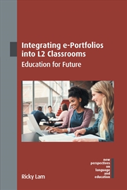 Buy Integrating E-Portfolios Into L2 Classrooms: Education For Future (New Perspectives On Language And