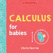 Buy Calculus for Babies (Baby University)