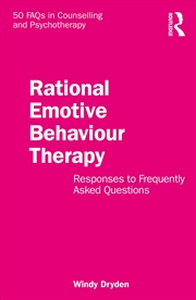 Buy Rational Emotive Behaviour Therapy: Responses To Frequently Asked Questions (50 Faqs In Counselling