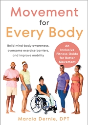Buy Movement for Every Body: An Inclusive Fitness Guide for Better Movement--Build mind-body awareness,