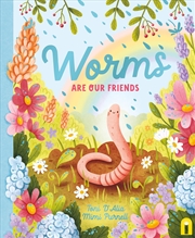 Buy Worms Are Our Friends (Our Friends in the Garden)