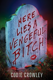 Buy Here Lies A Vengeful Bitch