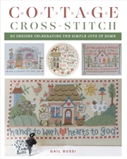 Buy Cottage Cross-Stitch: 20 Designs Celebrating the Simple Joys of Home