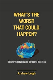 Buy What’S The Worst That Could Happen?: Existential Risk And Extreme Politics