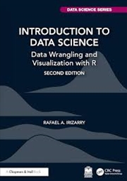 Buy Introduction To Data Science: Data Wrangling And Visualization With R (Chapman & Hall/Crc Data Scien