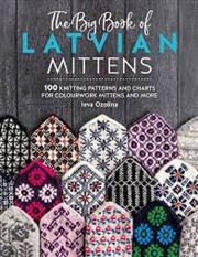 Buy The Big Book Of Latvian Mittens: 100 Knitting Patterns For Colourful Latvian Mittens