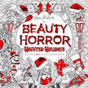 Buy The Beauty Of Horror: Haunted Holidays Coloring Book