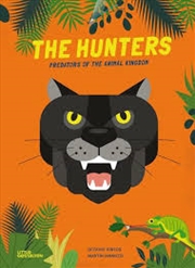 Buy The Hunters: Predators Of The Animal Kingdom