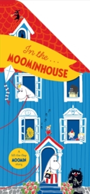 Buy In The Moominhouse : A Lift-The-Flap Moomin Story