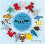 Buy Mini Amigurumi Ocean: 26 Tiny Creatures To Crochet