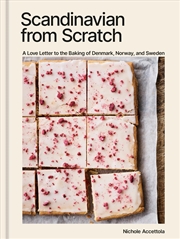 Buy Scandinavian from Scratch: A Love Letter to the Baking of Denmark, Norway, and Sweden [A Baking Book