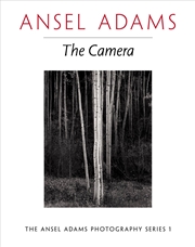 Buy The Camera The Ansel Adams Photography Series Book 1