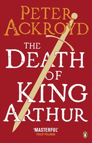 Buy The Death Of King Arthur: The Immortal Legend