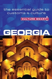 Buy Georgia - Culture Smart!: The Essential Guide To Customs & Culture
