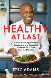 Buy Healthy At Last: A Plant-based Approach to Preventing and Reversing Diabetes and Other Chronic Illne