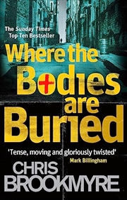 Buy Where The Bodies Are Buried. Christopher Brookmyre