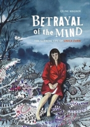 Buy Betrayal Of The Mind: The Surreal Life Of Unica Zürn