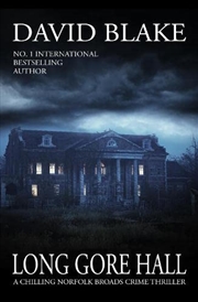 Buy Long Gore Hall: A Chilling Norfolk Broads Crime Thriller: 8 British Detective T