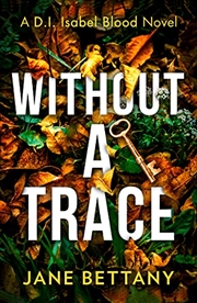 Buy Without A Trace: An Unputdownable Murder Mystery Novel For 2021, Perfect For All Crime Thriller Fans