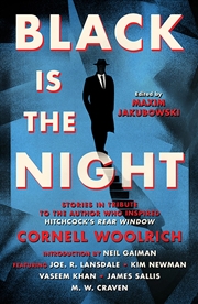 Buy Black Is The Night: Stories Inspired By Cornell Woolrich