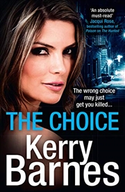Buy The Choice: A Gripping Crime Thriller That Will Have You Hooked From The Governor Of Gangland (The H