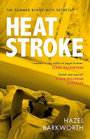 Buy Heatstroke: An Intoxicating Story Of Obsession Over One Hot Summer