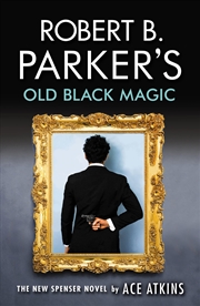 Buy Robert B. Parker'S Old Black Magic: A Spenser Novel