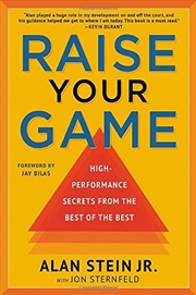 Buy Raise Your Game: High-Performance Secrets From The Best Of The Best