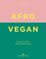 Buy Afro Vegan: Family Recipes From A British-Nigerian Kitchen