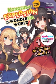 Buy Konosuba: An Explosion On This Wonderful World!, Bonus Story, Vol. 1 (Light Novel): We Are The Megum