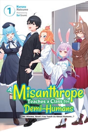 Buy A Misanthrope Teaches A Class For Demi-Humans, Vol. 1: Mr. Hitoma, Won’T You Teach Us About Humans…?