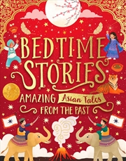 Buy Bedtime Stories: Amazing Asian Tales From The Past