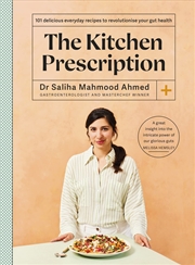 Buy The Kitchen Prescription: Revolutionize Your Gut Health With 101 Simple, Nutritious And Delicious Re