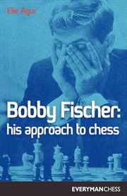 Buy Bobby Fischer: His Approach To Chess (Cadogan Chess Books)