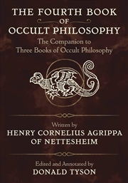 Buy The Fourth Book Of Occult Philosophy: The Companion To Three Books Of Occult Philosophy