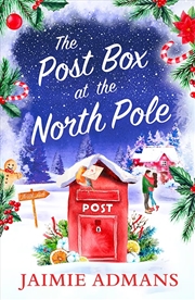 Buy The Post Box At The North Pole: The Perfect Cosy And Uplifting Christmas Romance To Curl Up With In