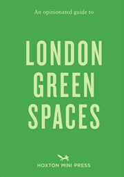 Buy An Opinionated Guide To London Green Spaces