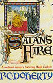 Buy Satan'S Fire (A Medieval Mystery Featuring Hugh Corbett)