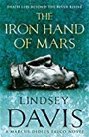 Buy The Iron Hand Of Mars: A Marcus Didius Falco Novel