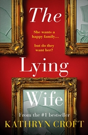 Buy The Lying Wife: An Absolutely Gripping Psychological Thriller