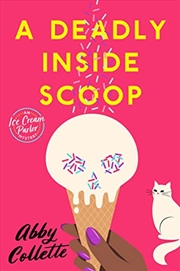 Buy A Deadly Inside Scoop (An Ice Cream Parlor Mystery)