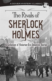 Buy The Rivals Of Sherlock Holmes: A Collection Of Victorian-Era Detective Stories (Dover Mystery Classi