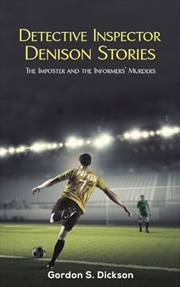Buy Detective Inspector Denison Stories: The Imposter And The Informers’ Murders