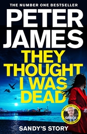 Buy They Thought I Was Dead: Sandy'S Story (Detective Superintendent Roy Grace)