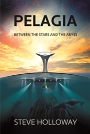 Buy Pelagia: Between The Stars And The Abyss